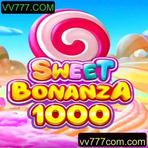 Descubra a Empolgante Aventura do Jogo SweetBonanza1000 com VV777.COM